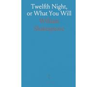 Twelfth Night, or What You Will
