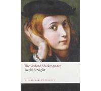 [Twelfth Night, or What You Will: The Oxford Shakespeare] (By: William Shakespeare) [published: June, 2008]