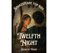 Twelfth Night | Shakespeare for kids: Shakespeare in a language children will understand and love