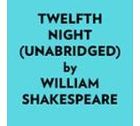 Twelfth Night (unabridged) (audiolibro)