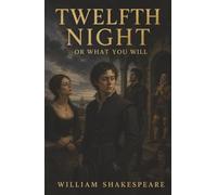 Twelfth Night: Viola’s Disguise, Malvolio’s Humiliation, and Love Turned Inside Out