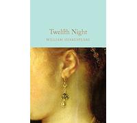 Twelfth Night: William Shakespeare: 40 (Macmillan Collector's Library)