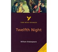 Twelfth Night (York Notes Advanced) English Literature Study Guide - for 2025, 2026 exams: everything you need to catch up, study and prepare for 2021 assessments and 2022 exams