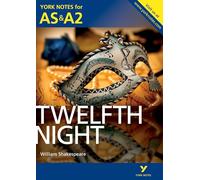 Twelfth Night: York Notes for AS & A2 (York Notes Advanced)