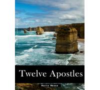 Twelve Apostles: A Perfect Coffee Table Picture Book - Travel and Tourism lovers Gift