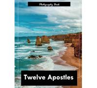 Twelve Apostles: A Visual Journey Along Australia’s Iconic Coastline - Stunning Photography of Limestone Stacks and Ocean Grandeur