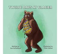 TWELVE DAYS AT GLACIER
