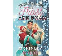 Twelve Days of Frost and Foam: A Winter Tale of Love, Magic, and Found Family