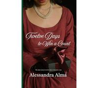 Twelve Days to Win a Count: A historical holiday romance