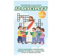 Twelve Disciples Crossword Puzzle Book: Faith-Filled, Bible Crossword Puzzles, Inspired by the Twelve Disciples -60 Puzzles for Adults, Seniors and ... Church (Bible Heroes Crossword Puzzle Series)