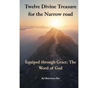 Twelve Divine Treasures for the Narrow road: Equipped through Grace
