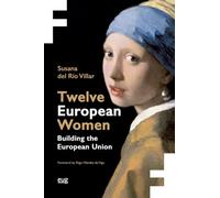 Twelve European Women: Building the European Union (Feminae)