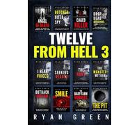 Twelve From Hell 3: The Ultimate True Crime Case Collection (12-Book True Crime Collections)