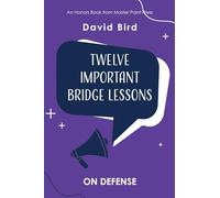 Twelve Important Bridge Lessons: On Defense