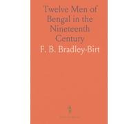 Twelve Men of Bengal in the Nineteenth Century