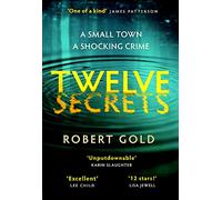 Twelve Secrets: The Sunday Times bestselling thriller everybody is talking about (Ben Harper)