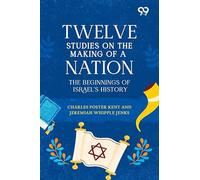 Twelve Studies On The Making Of A Nation: The Beginnings Of Israel's History