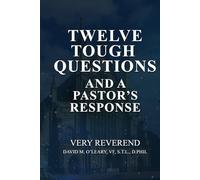 Twelve Tough Questions and a Pastor's Response