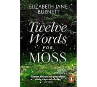 Twelve Words For Moss