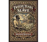 Twelve Years a Slave (Golden Monarch Collector's Edition) (Case Laminate Hardcover with Jacket)