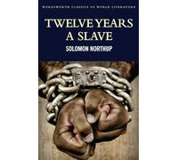 Twelve Years a Slave: Including ; Narrative of the Life of Frederick Douglass (Classics of World Literature)