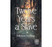 Twelve Years a Slave: Rebirth Special Edition | Annotated