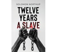 Twelve Years a Slave: The Pocket Edition of a True Story