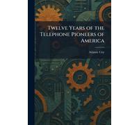 Twelve Years of the Telephone Pioneers of America