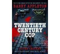 Twentieth Century Cop: The Flying Squad Detective Who Wrote 'The Bill'