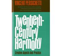 Twentieth-Century Harmony: Creative Aspects and Practice