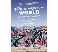 Twentieth-Century World, 1914 to the Present, The: State of Modernity (The Making of the Modern World)