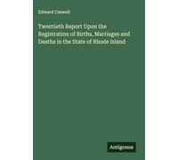 Twentieth Report Upon the Registration of Births, Marriages and Deaths in the State of Rhode Island