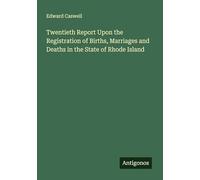 Twentieth Report Upon the Registration of Births, Marriages and Deaths in the State of Rhode Island
