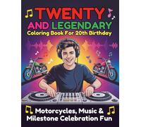 Twenty and Legendary Coloring Book For 20th Birthday Motorcycles Music and Milestone Celebration Fun: A Bold and Stylish Celebration of Turning 20 ... Cool Pages Inspiring Quotes and High Energy