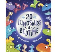 Twenty Dinosaurs at Bedtime: The super fun counting book with dinosaurs is now a board book for ages 0 and up!