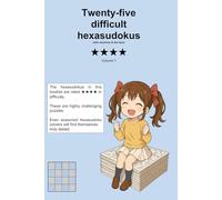 Twenty-five difficult hexasudokus volume 1: With solutions at the back