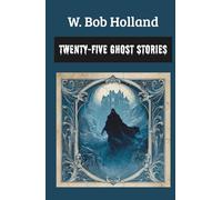 Twenty-Five Ghost Stories (Annotated)