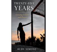 TWENTY-FIVE YEARS: Growing in Love and Prayer