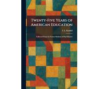 Twenty-Five Years of American Education: Collected Essays by Former Students of Paul Monroe