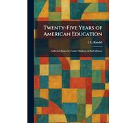 Twenty-Five Years of American Education: Collected Essays by Former Students of Paul Monroe
