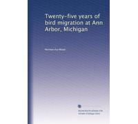 Twenty-five years of bird migration at Ann Arbor, Michigan