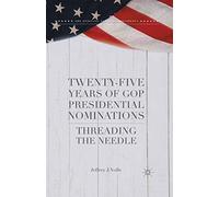 Twenty Five Years of Gop Presidential N (Evolving American Presidency)