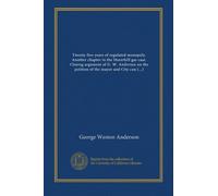 Twenty-five years of regulated monopoly. Another chapter in the Haverhill gas case. Closing argument of G. W. Anderson on the petition of the mayor ... price of gas, before the Board of gas and...