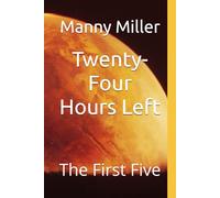 Twenty-Four Hours Left: The First Five