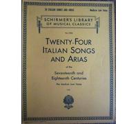 Twenty-four Italian Songs and Arias of the seventeenth and eighteenth centuries ... For medium low voice (Schirmer's Library of Musical Classics)