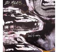 Twenty Miles - KEEP IT COMING