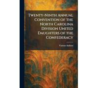 Twenty-Ninth Annual Convention of the North Carolina Division United Daughters of the Confederacy