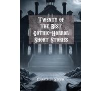Twenty of The Best Gothic-Horror Short Stories