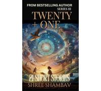 Twenty + One: 21 Short Stories Series III