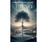 Twenty + One: 21 Short Stories - Series IV